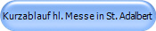 Kurzablauf hl. Messe in St. Adalbert